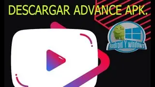 COMO DESCARGAR Y CO FIGURAR  EL NUEVO ADVANCE  GRATIS  JULIO 2021  #TUTORIALESANDROIDYWINDOWS