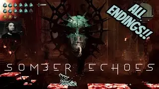Backtracking for 100% & Getting All Endings | Somber Echoes - The End