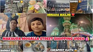 NAKHUDA MOHALLA STREET SHOPPING 🛍️ | MINARA MASJID ❤️ | CHEAPEST CLOTHES, SHOES, BANGLES & FOOD 😱