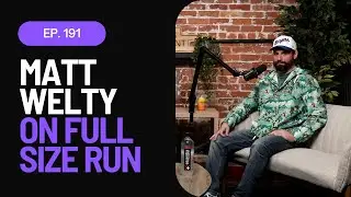 Matt Welty on How Full Size Run Happened