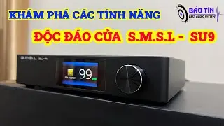 KHÁM PHÁ TÍNH NĂNG VÀ CHẤT ÂM CHI TIẾT CỦA DAC SMSL SU9 2021