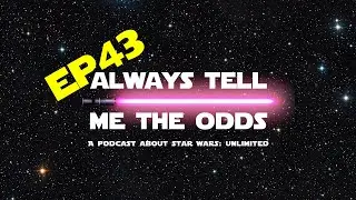 Podcast - 43 Looking back and forward | Star Wars Unlimited