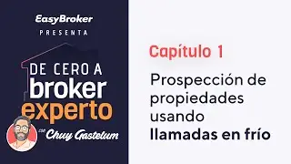 Capítulo 1️⃣ l Prospección de propiedades usando llamadas en frío