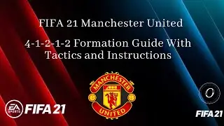 FIFA 21 Manchester United 4-1-2-1-2 Formation Guide With Tactics and Instructions