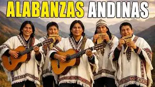 Música Andina Cristiana para Alabar y Adorar a Dios | Sonidos del Alma | Mix Andino Cristiano 2025