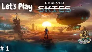 Let's Play Forever Skies, Episode 1