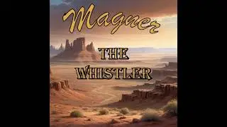 MAGNER - The Whistler // Independent Demo