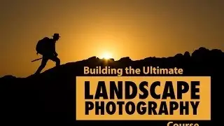 Ultimate Landscape Photography - Behind the Scenes