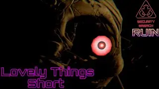 [FNaF/SFM] Lovely Things (Short Ruin Music Animation)