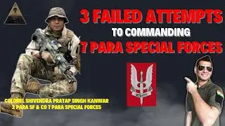 Col Shivendra Pratap Singh Kanwar  2 PARA SF & CO 7 PARA Special forces on Life & Joining The Army