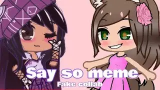Say so?||fake collab with Alpha Animations||Bunny UWU||