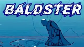 The Bald Saga: Baldster (EPIC: the Musical, Monster parody)