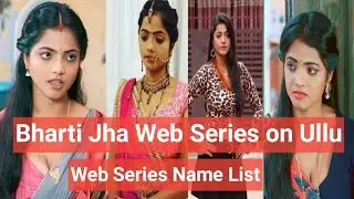 Top10 Bharti Jha Web Series On Ullu App|Bharti Jha Web Series Name List 2024|#bhartijha