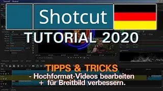 HOCHFORMAT-VIDEOS BEARBEITEN. (TIPPS & TRICKS).🎬13🎞SHOTCUT-Tutorial 2020[GER] (Filmschnitt).
