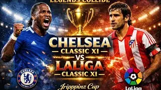CHELSEA CLASSIC XI 🆚 LALIGA CLASSIC XI | Jripppinz Cup GM2