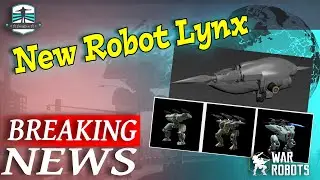 СРОЧНЫЕ НОВОСТИ &mdash; Новый робот Рысь и арт-объект &mdash; War Robots
