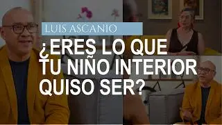 ¿Revivir tu niño interior o cambiarlo? Con Luis Ascanio
