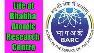 Life at BARC | Salary, Perks, Allowances, Benefits, Power | Life at Bhabha Atomic Research Centre