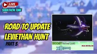 🔴LIVE SUBATHON ROBLOX - PREPARE UPDATE LEVIETHAN HUNT FISH IT JOIN PTPT X8 BISA PART 3 !!