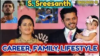 BIGG BOSS 12 Contestant Sreesanth Lifestyle & Family | Salman Khan| 16 September