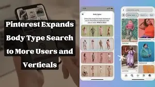 Pinterest Expands Body Type Search to More Users and Verticals