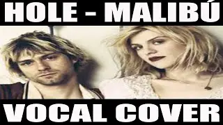 Hole - Malib&uacute; vocal cover with guitar solo at the end