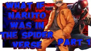 What if Naruto was in the spider verse part 1