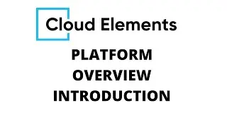 Cloud Elements | Platform Introduction