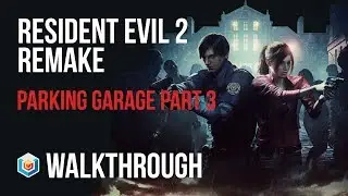 Resident Evil 2 Remake - Walkthrough Part 31 - Parking Garage Part 3