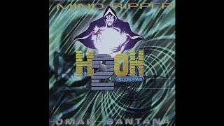 Omar Santana - Mind Ripper - H2OH Recordings ‎– H2O18