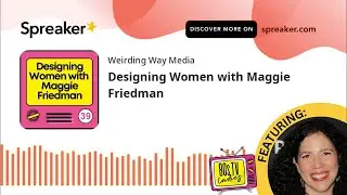 Designing Women with Maggie Friedman