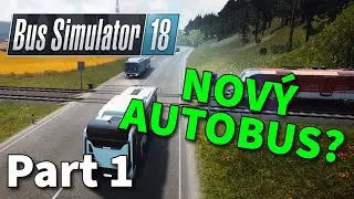 Stal sa zo mňa vodič! (p*aca) | Bus Simulator 18 - Part 1 | CZ / SK