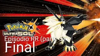 Pokemon Ultrasol Episodio RR (parte 5) Final