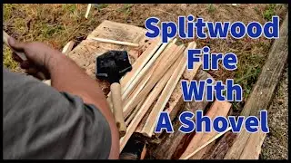 Splitwood Fire With A Shovel