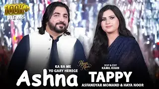 Akhiri Wraz De Rata Gora Ashna | Asfandyar Momand & Haya Noor | Pashto New Songs 2025 | Ashna Tappy