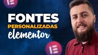 Como Adicionar Fontes Personalizadas no Elementor [ATUALIZADO 2026]