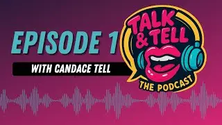 Talk&Tell The Podcast: Intro Episode
