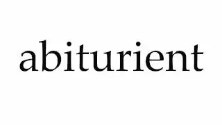 How to Pronounce abiturient
