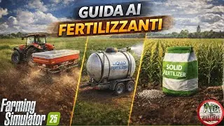 GUIDA A TUTTI I FERTILIZZANTI || FARMING SIMULATOR 25 tutorial ITA || GUIDA #1