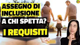 Assegno di Inclusione: a chi spetta? tutti i requisiti per chi ne ha diritto