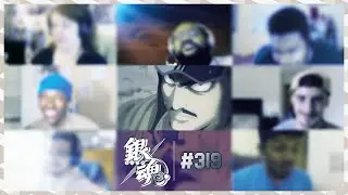 Gintama Episode 319 | Rakuyou Decisive Battle Arc | Reaction Mashup