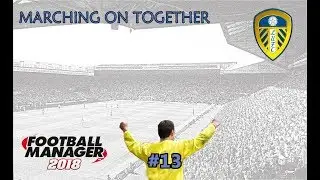 Marching on Together Episode 13 | Big Transfers | Football Manager 2018