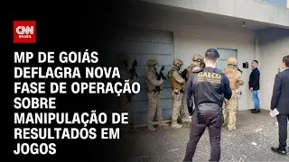 MP de Goi&aacute;s deflagra nova fase de opera&ccedil;&atilde;o sobre manipula&ccedil;&atilde;o de resultados em jogos | LIVE CNN