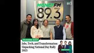 Morning Shot: Jobs, Tech, and Transformation - Unpacking National Day Rally 2025