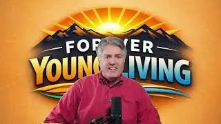 Forever Young Living with Ed Bailey Introduction
