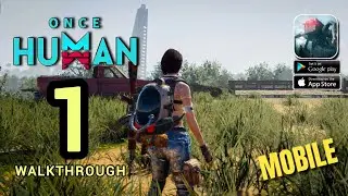Once Human Gameplay |Ultra Graphics | Walkthrough Part 1 [Android, IOS] 