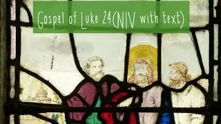 Luke 24 : NIV Audio Bible (with text)