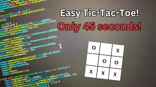 Tic Tac Toe in 45 seconds!