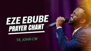 EZE EBUBE- WORSHIP WITH TR. JOHN CW