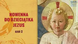 2025 Nowenna do Dzieciątka Jezus Dzień 2